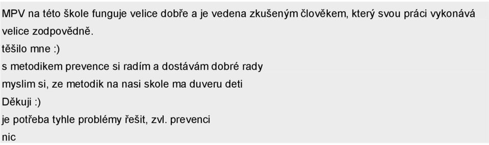 těšilo mne :) s metodikem prevence si radím a dostávám dobré rady myslim