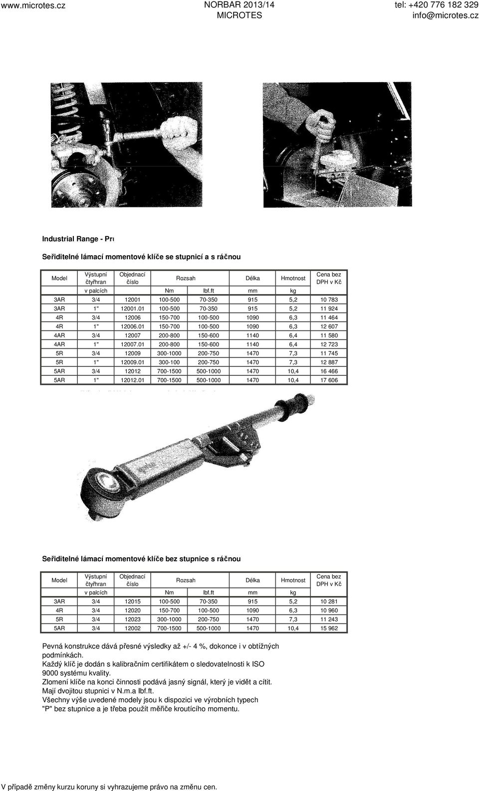 01 200-800 150-600 1140 6,4 12 723 5R 3/4 12009 300-1000 200-750 1470 7,3 11 745 5R 1" 12009.01 300-100 200-750 1470 7,3 12 887 5AR 3/4 12012 700-1500 500-1000 1470 10,4 16 466 5AR 1" 12012.