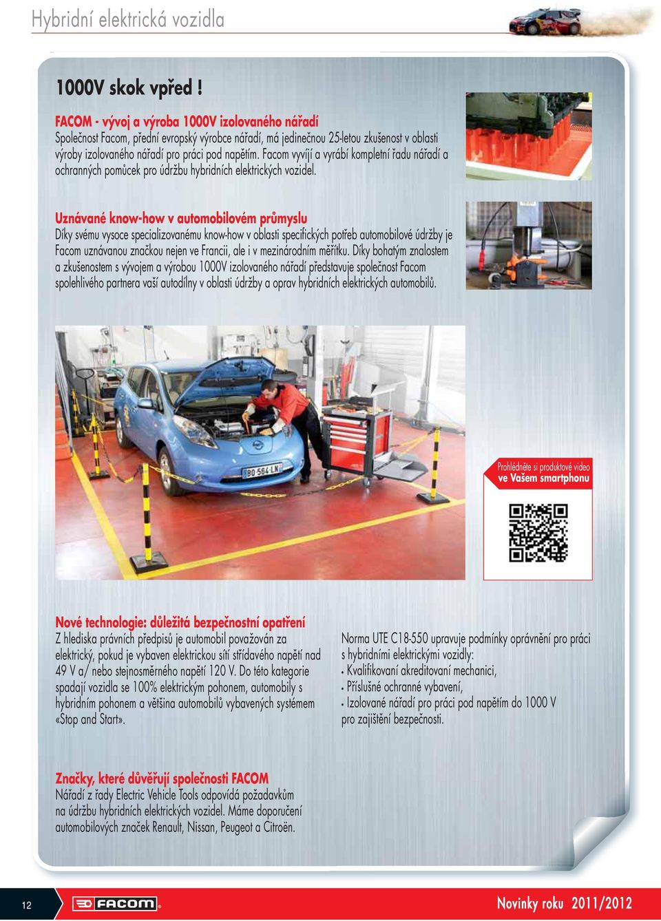 Facom vyvíjí a vyrábí kompletní řadu nářadí a ochranných pomůcek pro údržbu hybridních elektrických vozidel.
