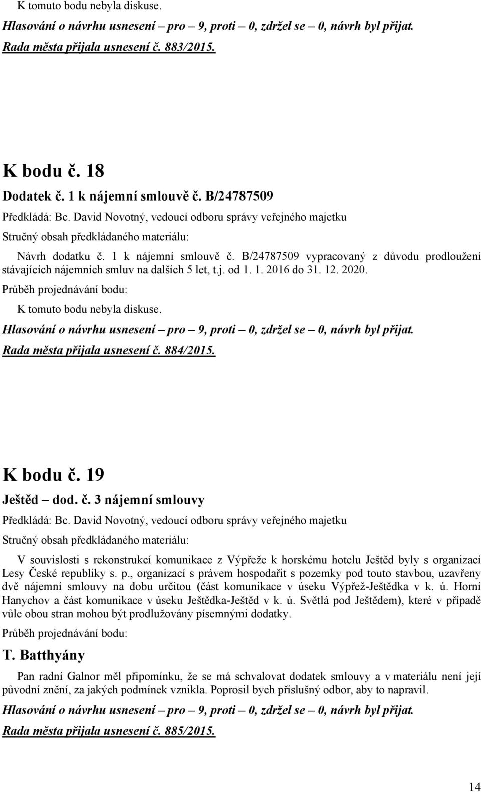 19 Ještěd dod. č. 3 nájemní smlouvy Předkládá: Bc.