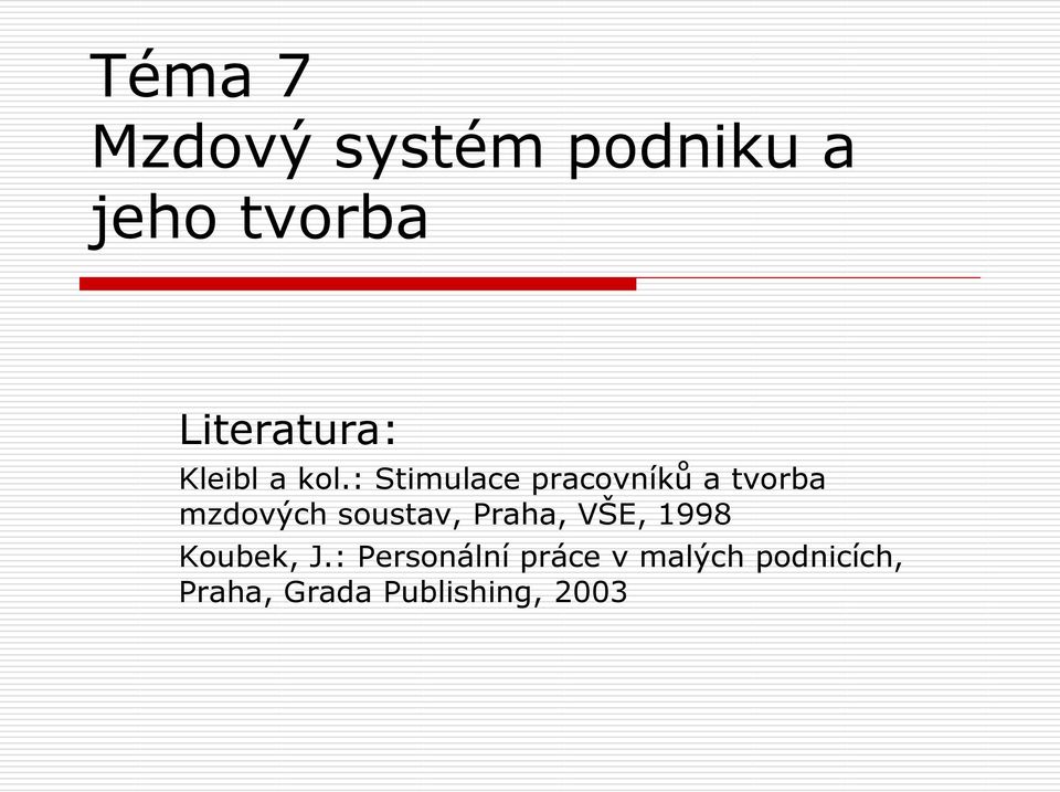 : Stimulace pracovníků a tvorba mzdových soustav,