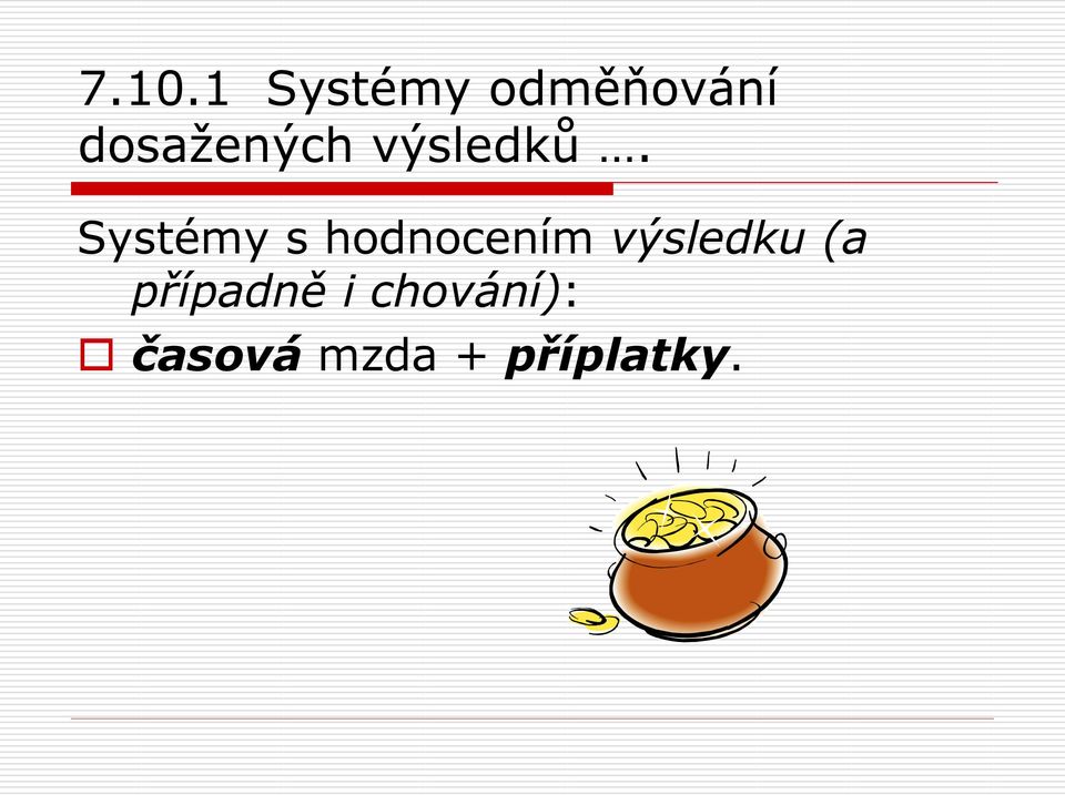 Systémy s hodnocením výsledku