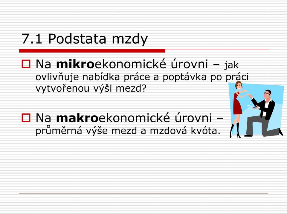 práci vytvořenou výši mezd?