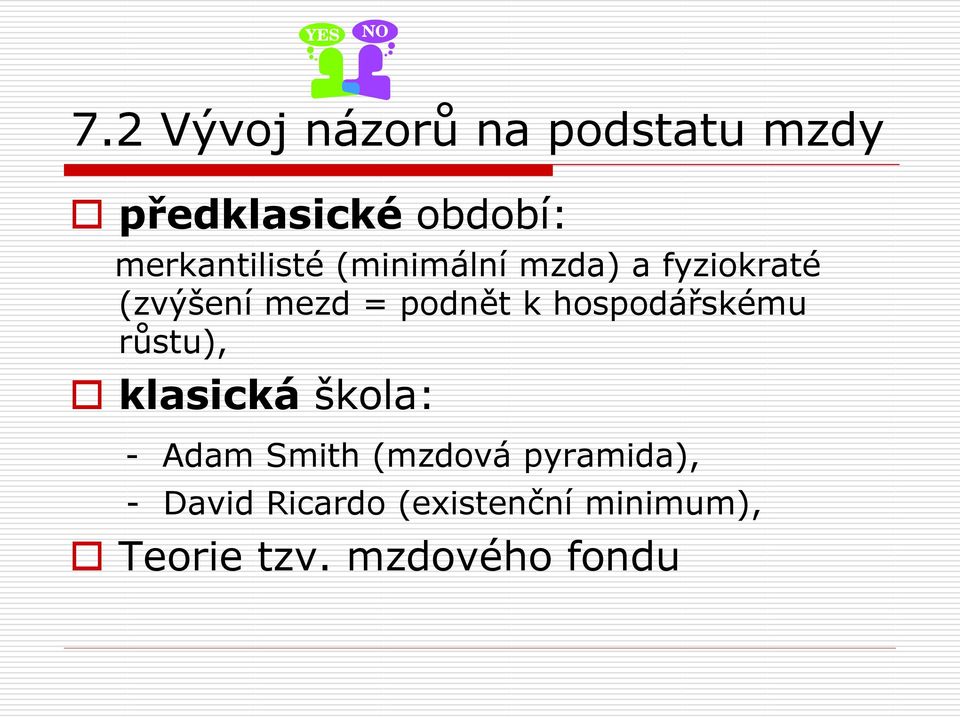 podnět k hospodářskému růstu), klasická škola: - Adam Smith