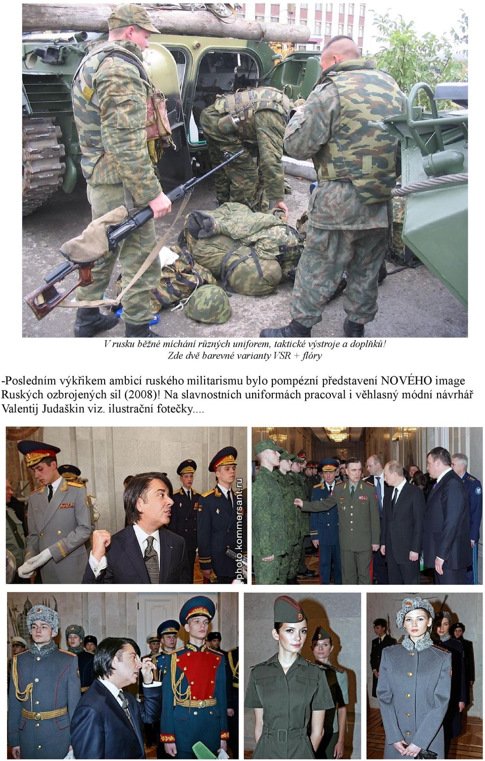 militarismu bylo pompézní představení NOVÉHO image Ruských ozbrojených sil (2008)!