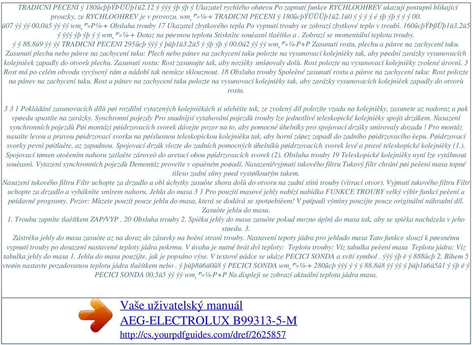 0ü5 ýý ýý wm ¹º»P¼-+ Obsluha trouby 17 Ukazatel zbytkového tepla Po vypnutí trouby se zobrazí zbytkové teplo v troubì. 160ûcþÝÞßÜþ1ü3.