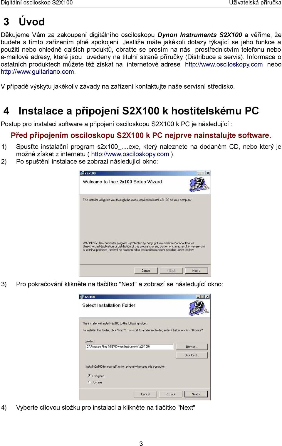 straně příručky (Distribuce a servis). Informace o ostatních produktech můžete též získat na internetové adrese http://www.osciloskopy.com 