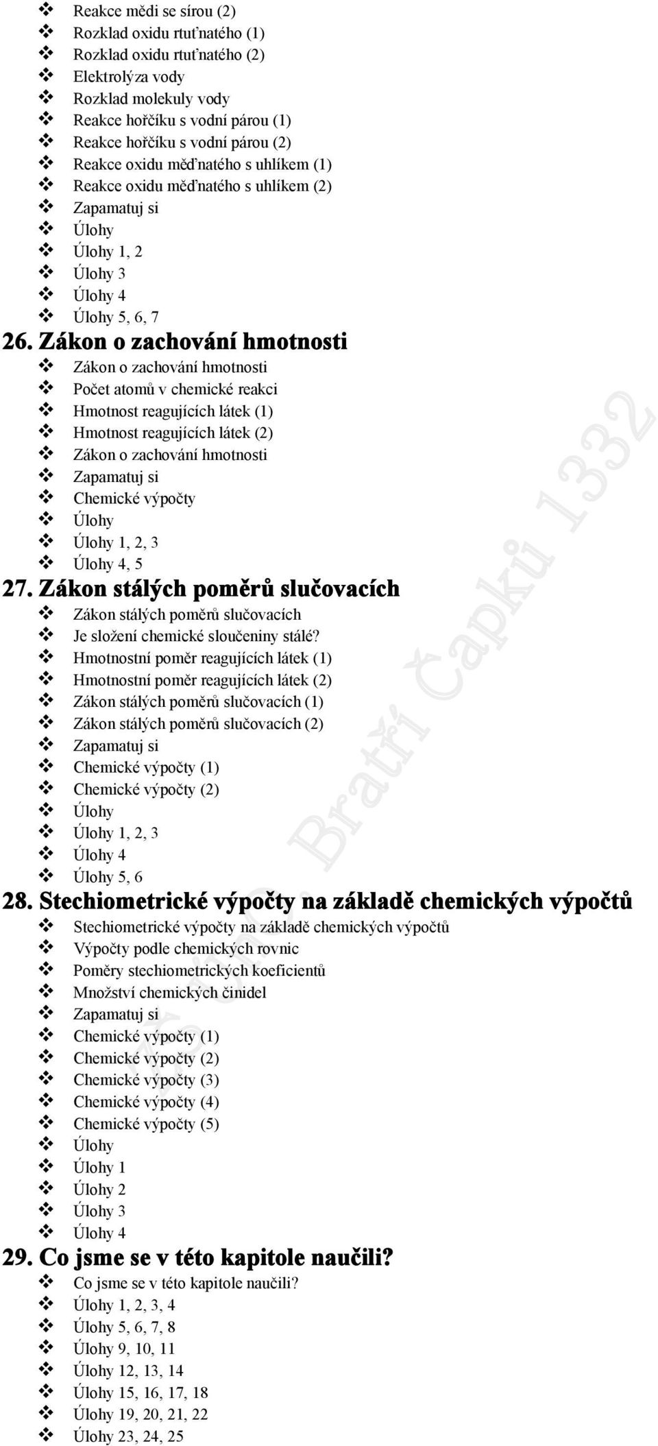 Zákon o zachování hmotnosti Zákon o zachování hmotnosti Počet atomů v chemické reakci Hmotnost reagujících látek (1) Hmotnost reagujících látek (2) Zákon o zachování hmotnosti Zapamatuj si Chemické