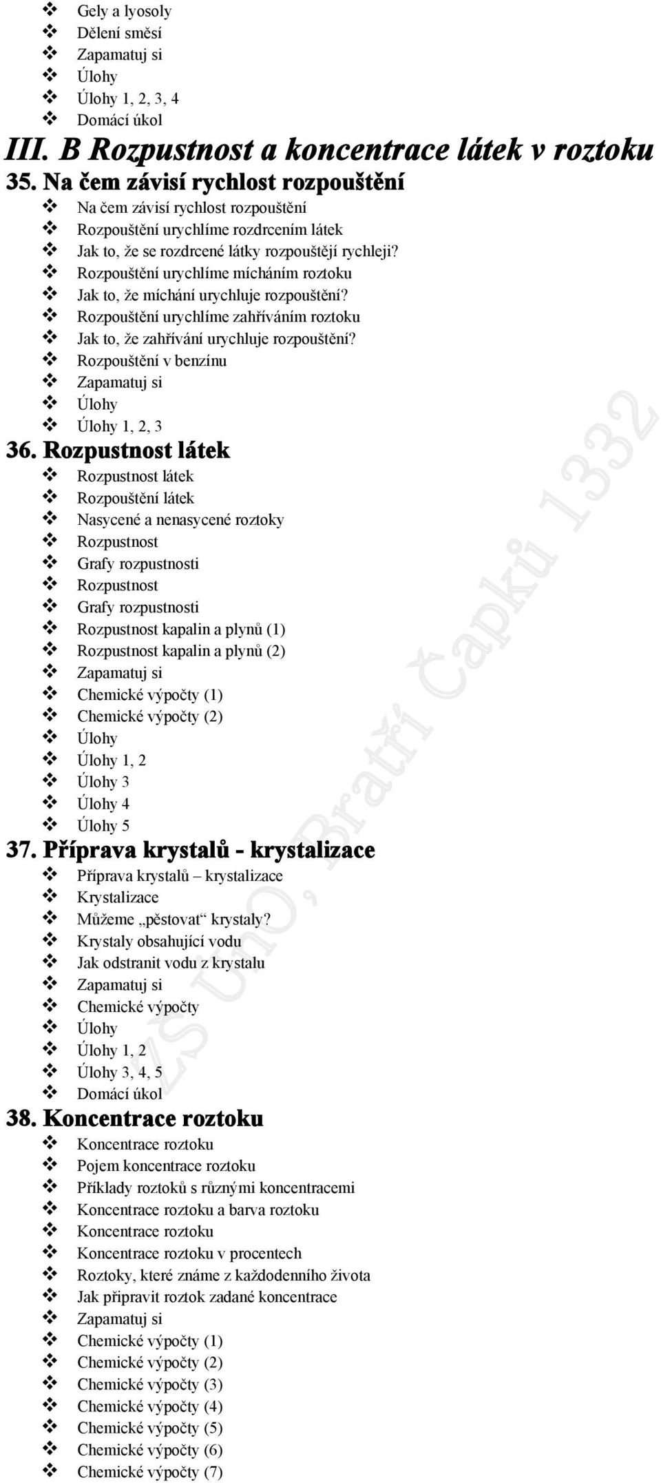 Rozpouštění urychlíme mícháním roztoku Jak to, že míchání urychluje rozpouštění? Rozpouštění urychlíme zahříváním roztoku Jak to, že zahřívání urychluje rozpouštění?