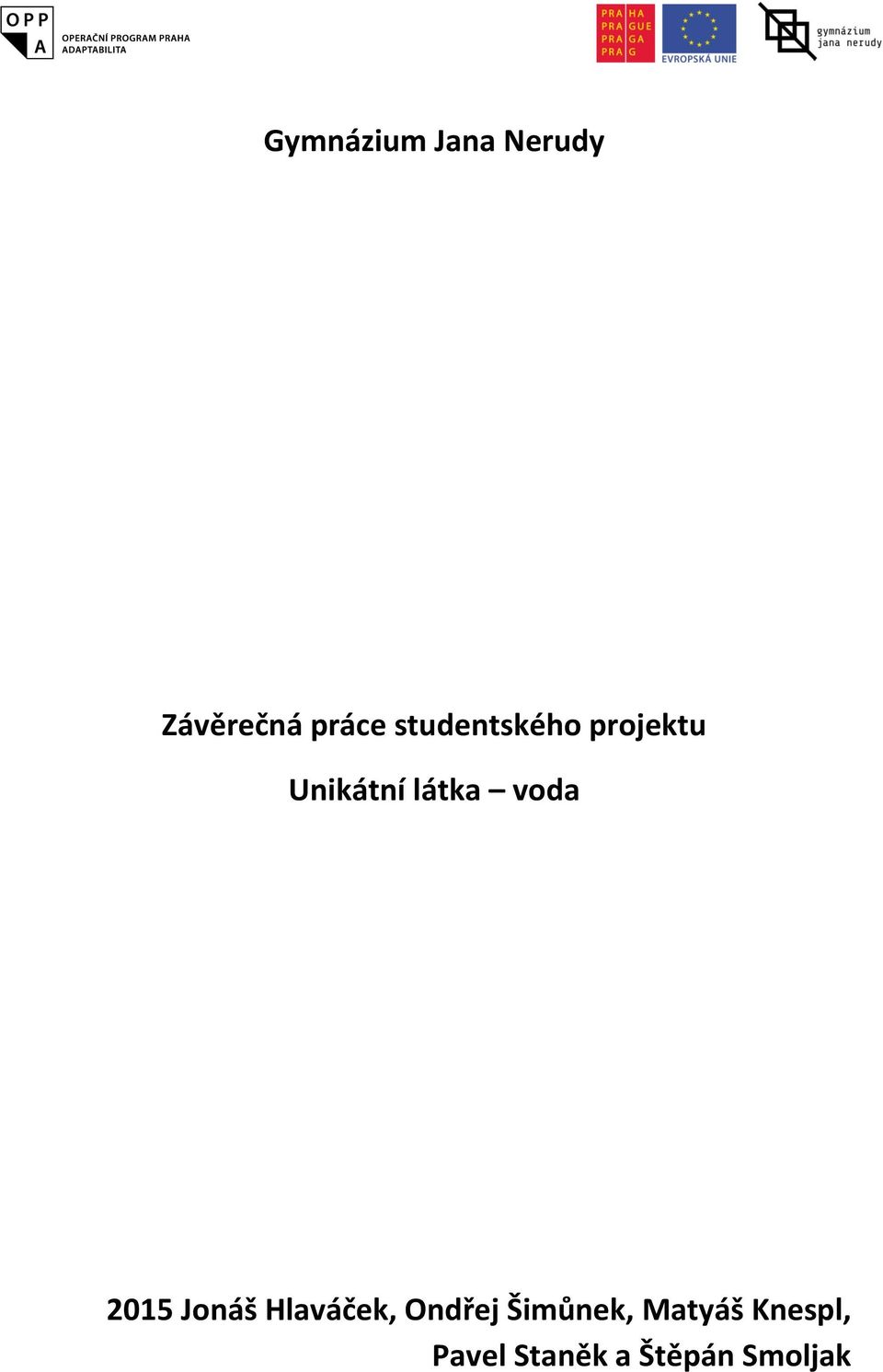 voda 2015 Jonáš Hlaváček, Ondřej