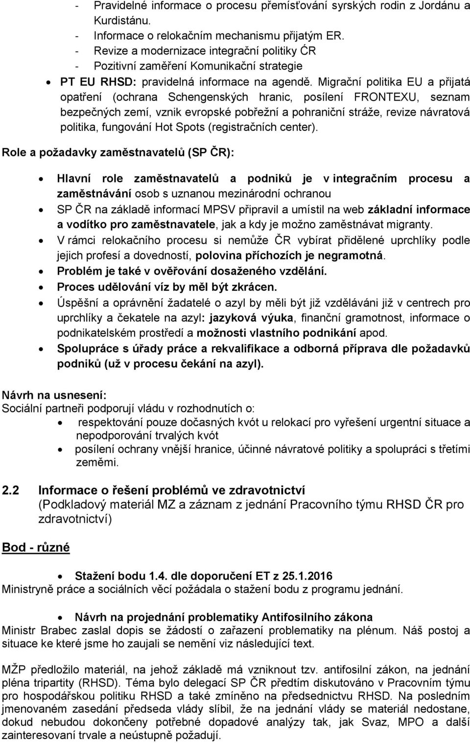 Migrační politika EU a přijatá opatření (ochrana Schengenských hranic, posílení FRONTEXU, seznam bezpečných zemí, vznik evropské pobřežní a pohraniční stráže, revize návratová politika, fungování Hot