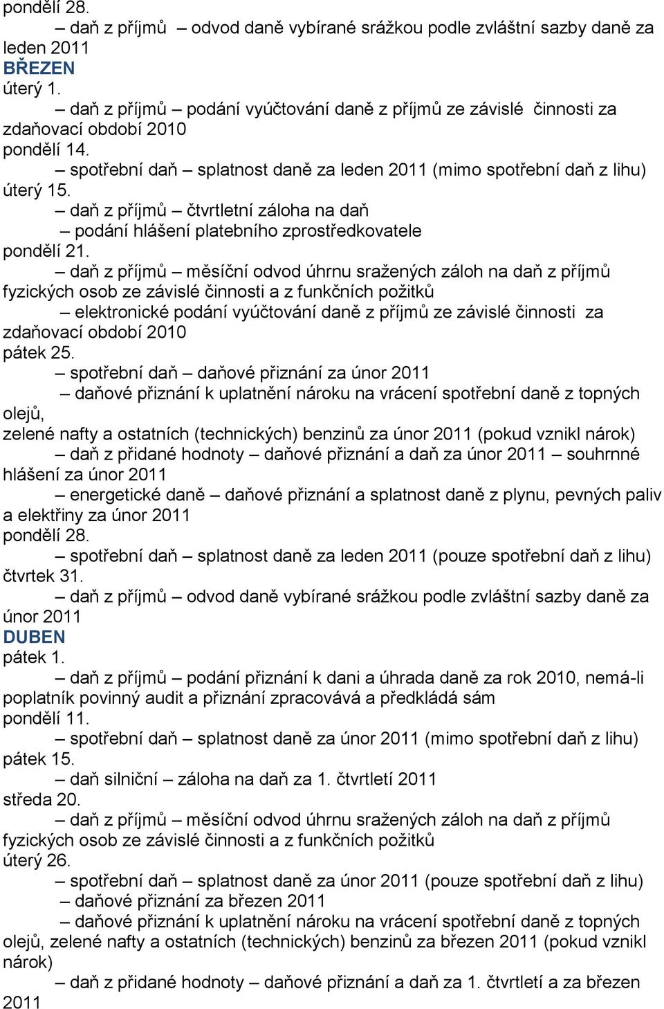 elektronické podání vyúčtování daně z příjmů ze závislé činnosti za zdaňovací období 2010 pátek 25.