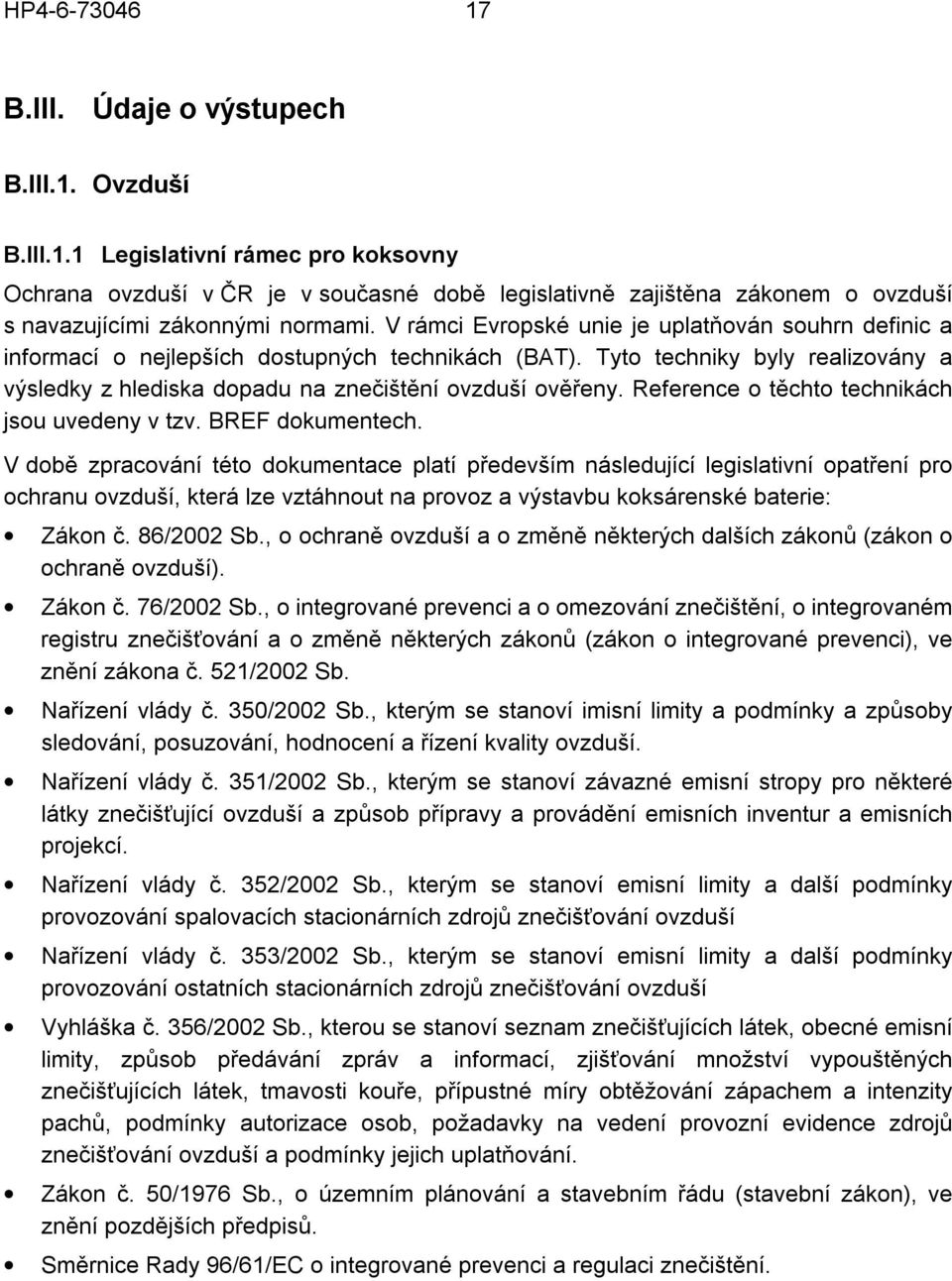 Reference o těchto technikách jsou uvedeny v tzv. BREF dokumentech.