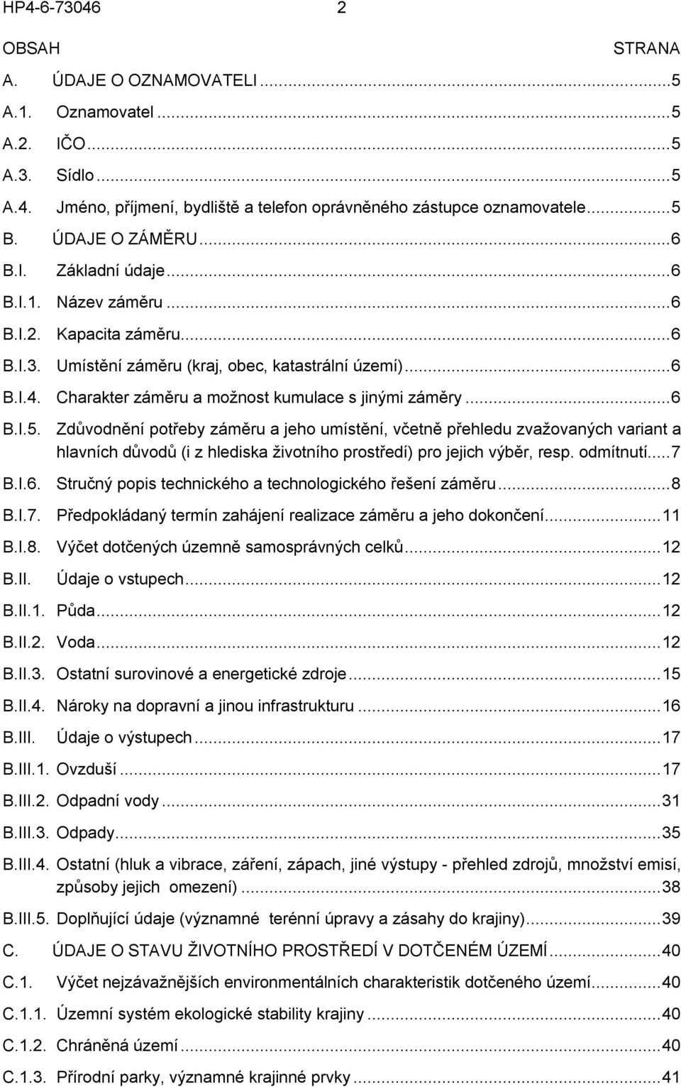 Charakter záměru a možnost kumulace s jinými záměry...6 B.I.5.