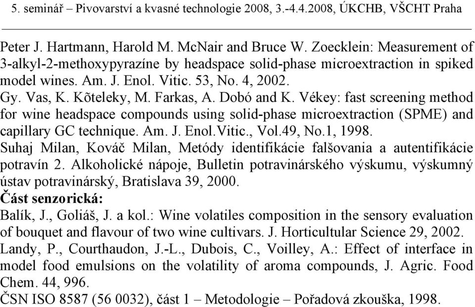 Vitic., Vol.49, No.1, 1998. Suhaj Milan, Kováč Milan, Metódy identifikácie falšovania a autentifikácie potravín 2.