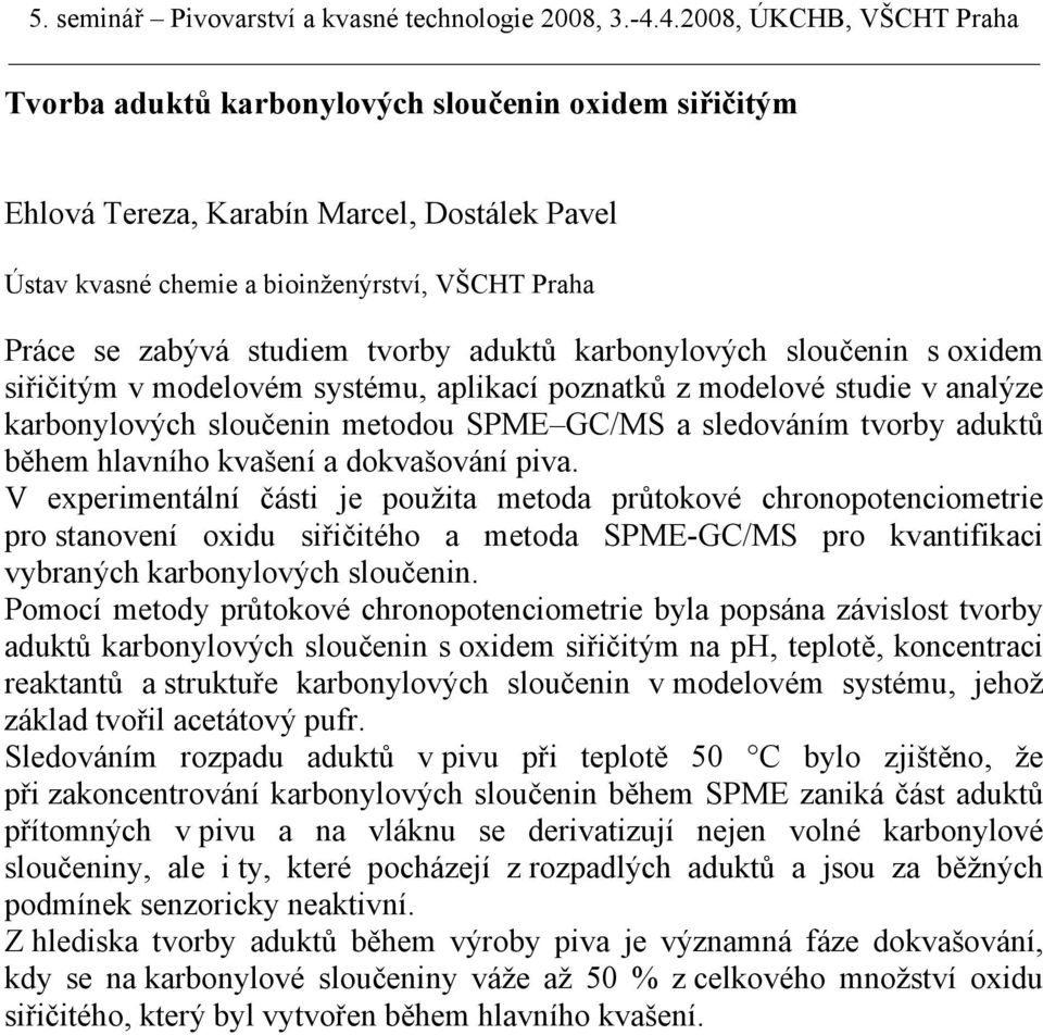 kvašení a dokvašování piva.