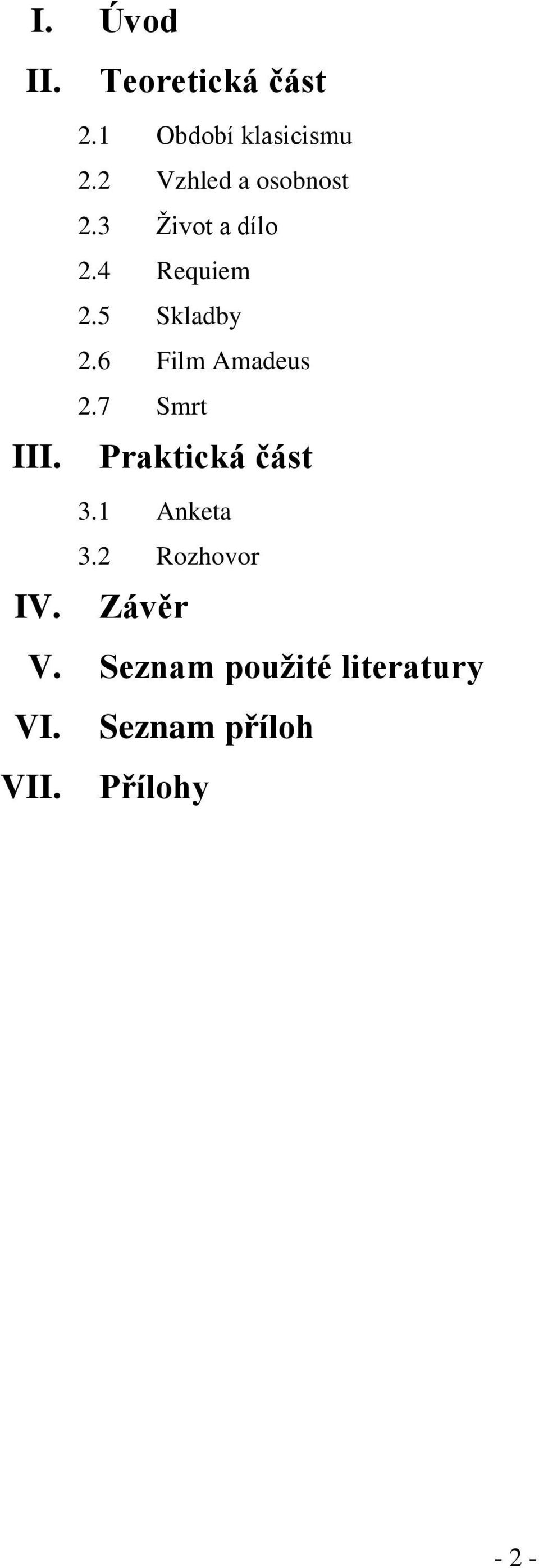 6 Film Amadeus 2.7 Smrt III. Praktická část 3.1 Anketa 3.