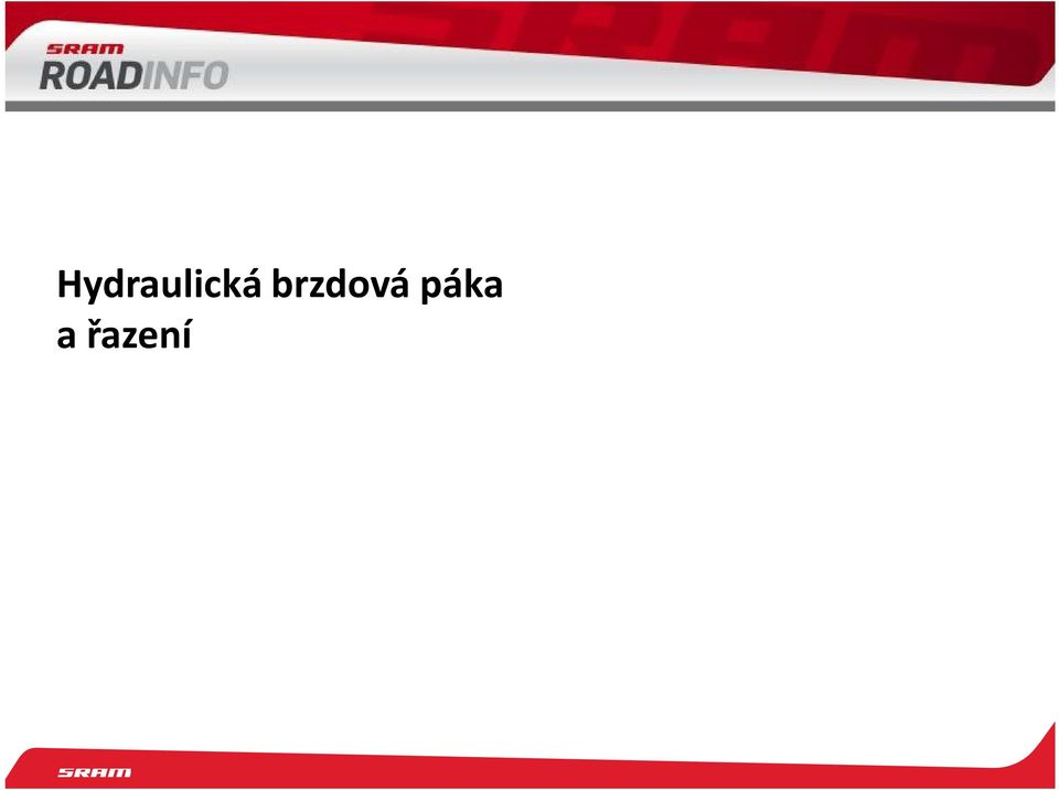 řadící páky a nová ergonomie Menší síla potřebná k brzdění Plně