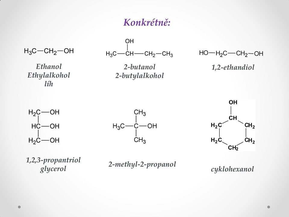 2-butylalkohol 1,2-ethandiol 2 C C 3 C C 3 C 2