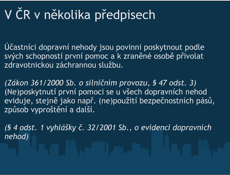 o silničním provozu, 47 odst.