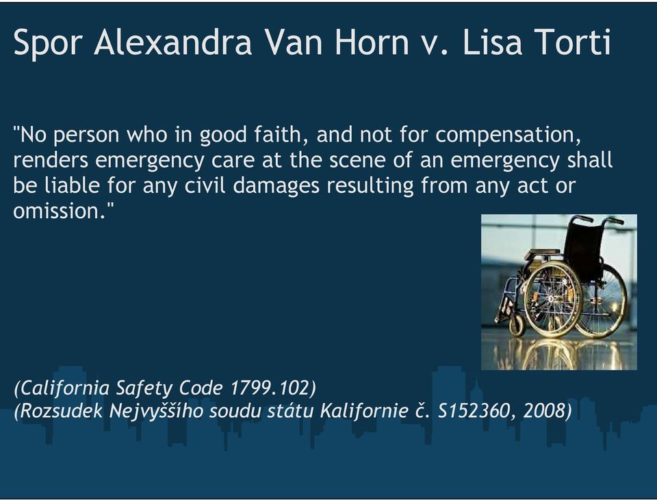 emergency care at the scene of an emergency shall be liable for any civil