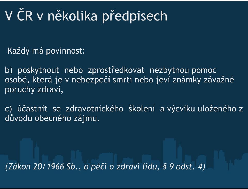 známky závažné poruchy zdraví, c) účastnit se zdravotnického důvodu obecného