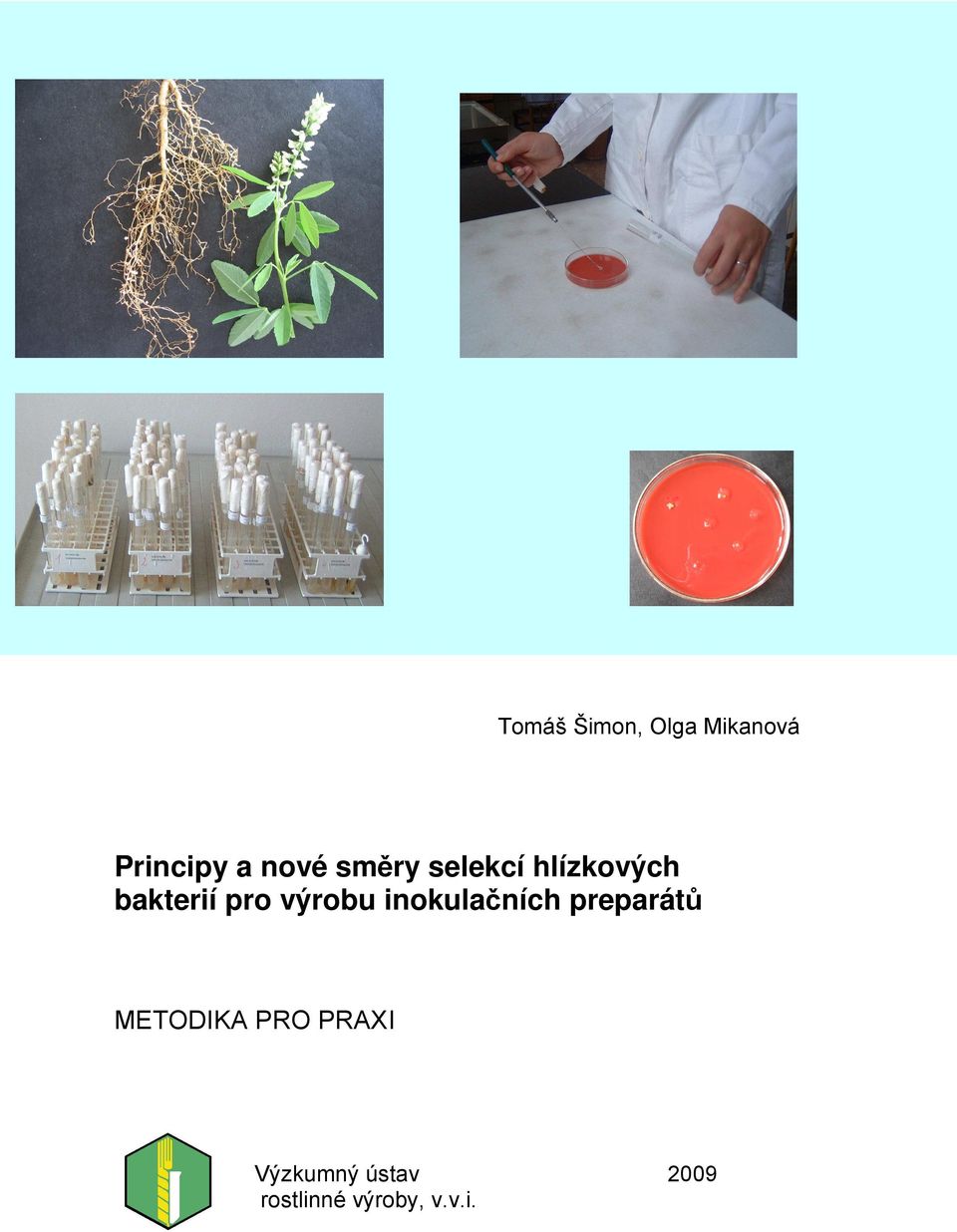 výrobu inokulačních preparátů METODIKA PRO