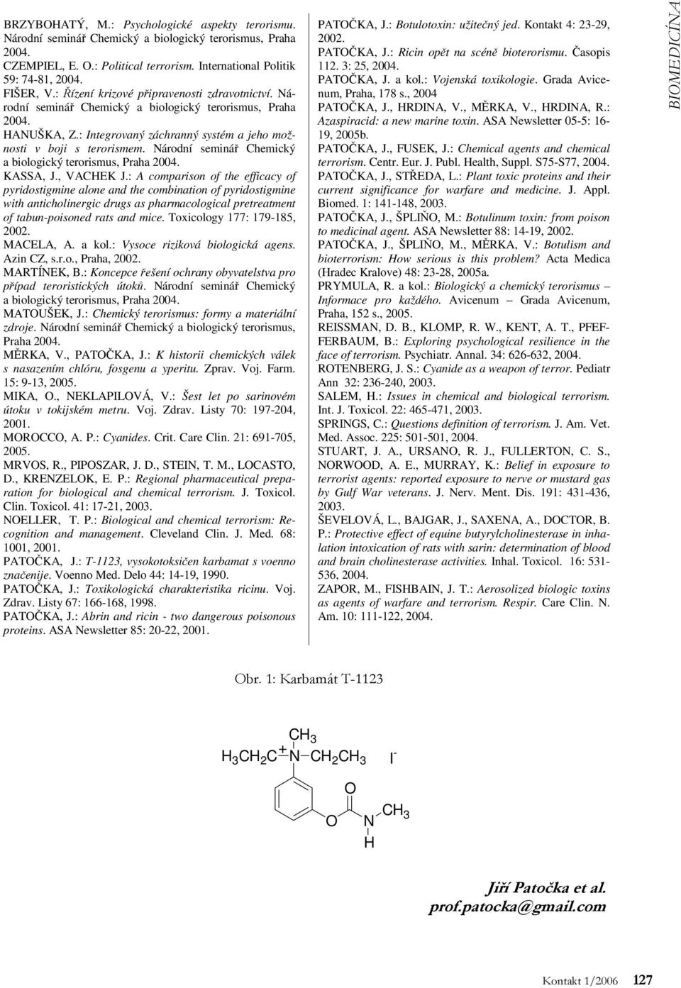 Národní seminář Chemický a biologický terorismus, Praha 2004. KASSA, J., VACHEK J.