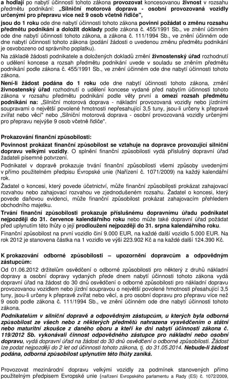 , ve znění účinném ode dne nabytí účinnosti tohoto zákona, a zákona č. 111/1994 Sb.