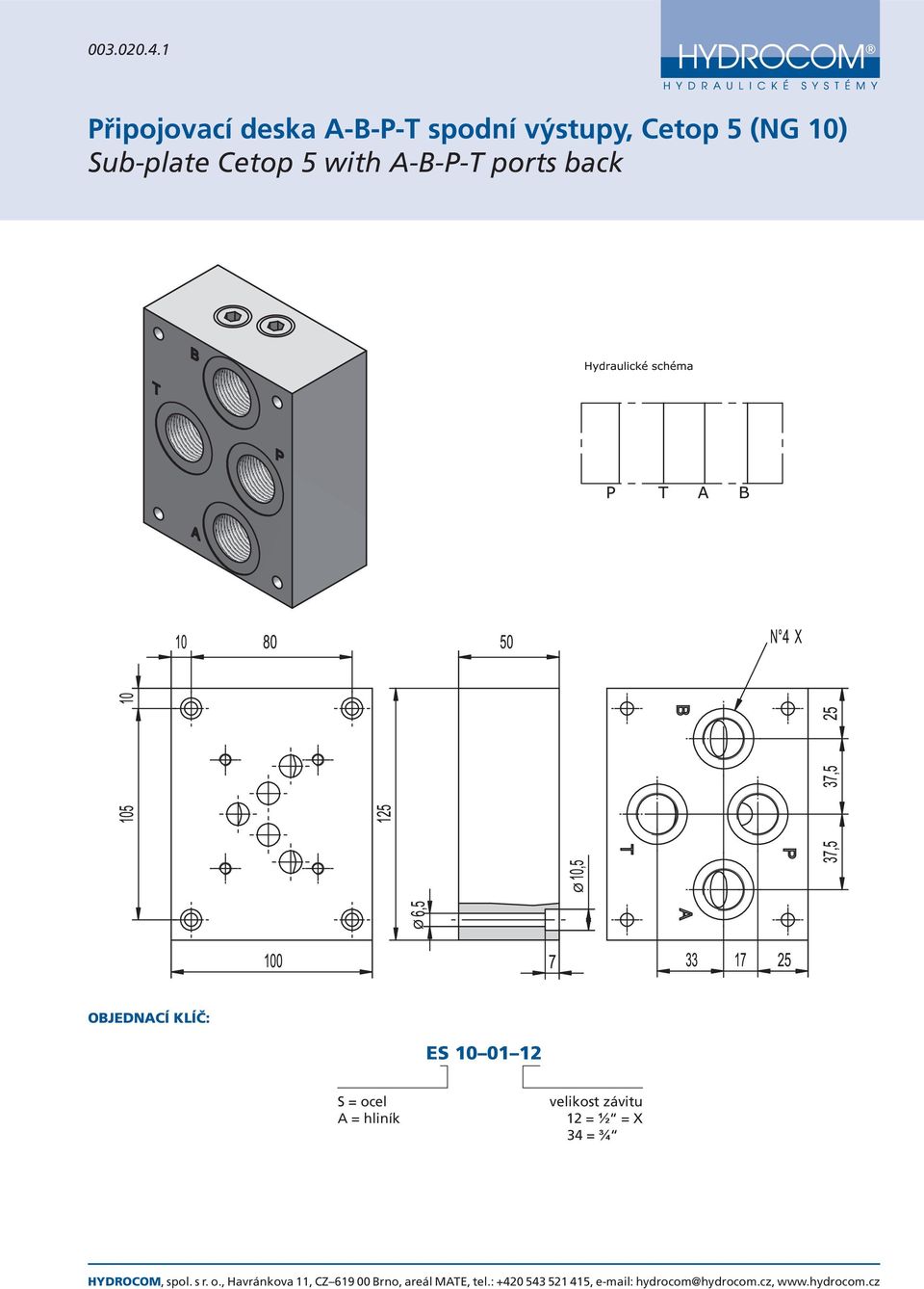 výstupy, Cetop 5 (NG 10) Sub-plate