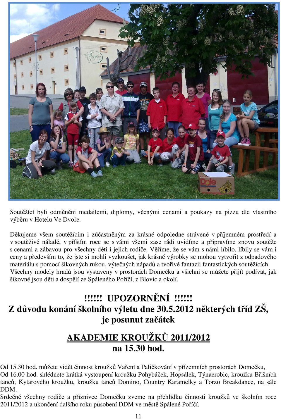 zábavou pro všechny děti i jejich rodiče.