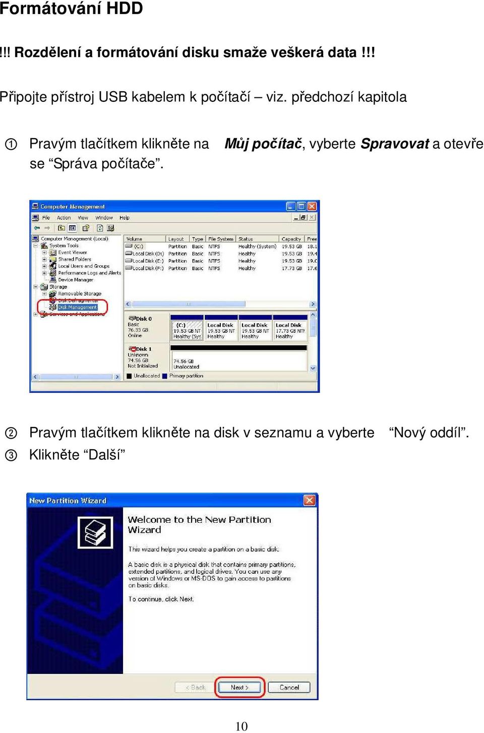 předchozí kapitola 1 Pravým tlačítkem klikněte na Můj počítač, vyberte