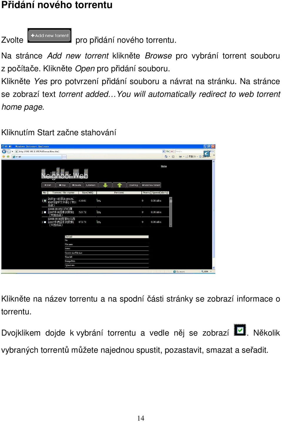 Na stránce se zobrazí text torrent added You will automatically redirect to web torrent home page.