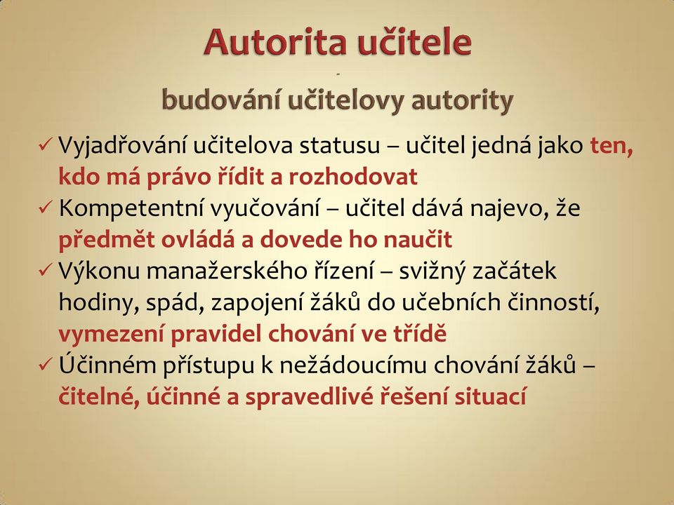 manažerského řízení svižný začátek hodiny, spád, zapojení žáků do učebních činností, vymezení