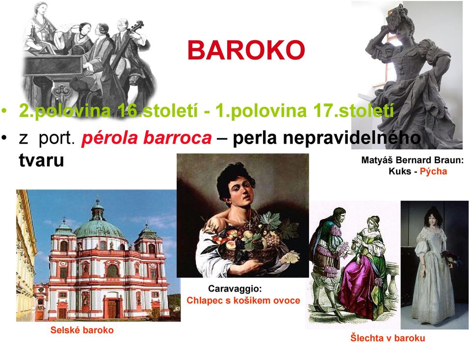 pérola barroca perla nepravidelného Matyáš Bernard