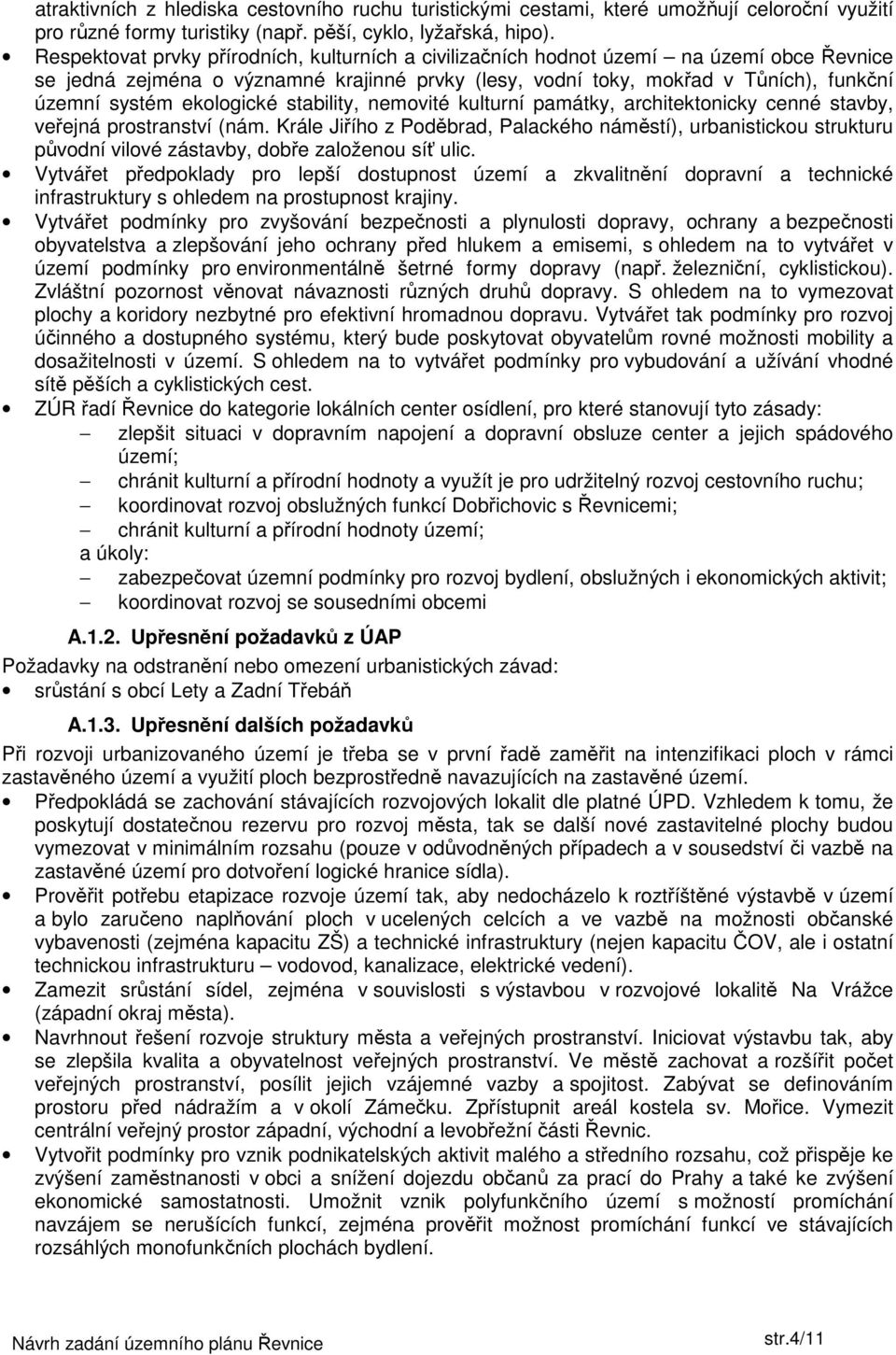 ekologické stability, nemovité kulturní památky, architektonicky cenné stavby, veřejná prostranství (nám.