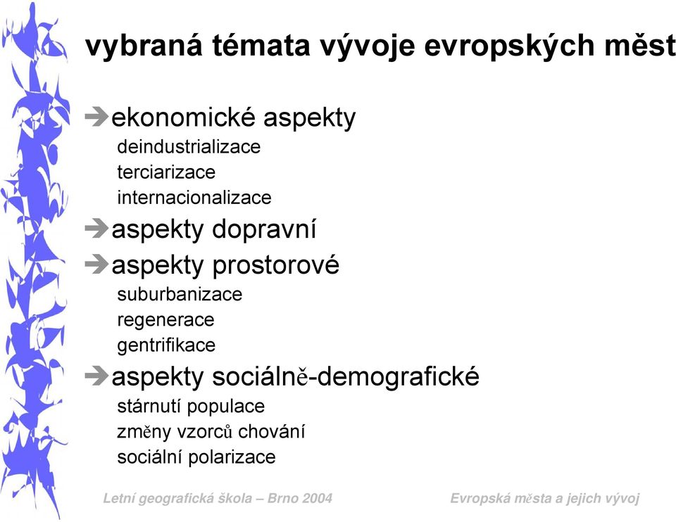 aspekty prostorové suburbanizace regenerace gentrifikace aspekty