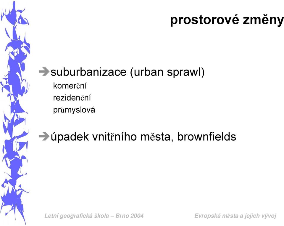 sprawl) komerční rezidenční