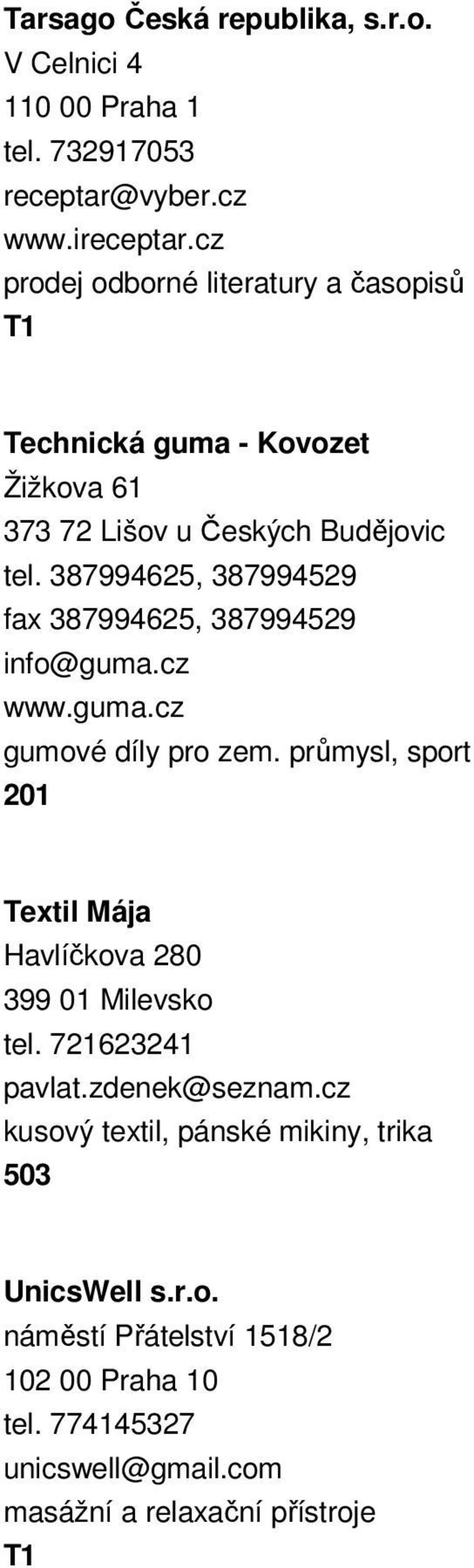 387994625, 387994529 fax 387994625, 387994529 info@guma.cz www.guma.cz gumové díly pro zem.