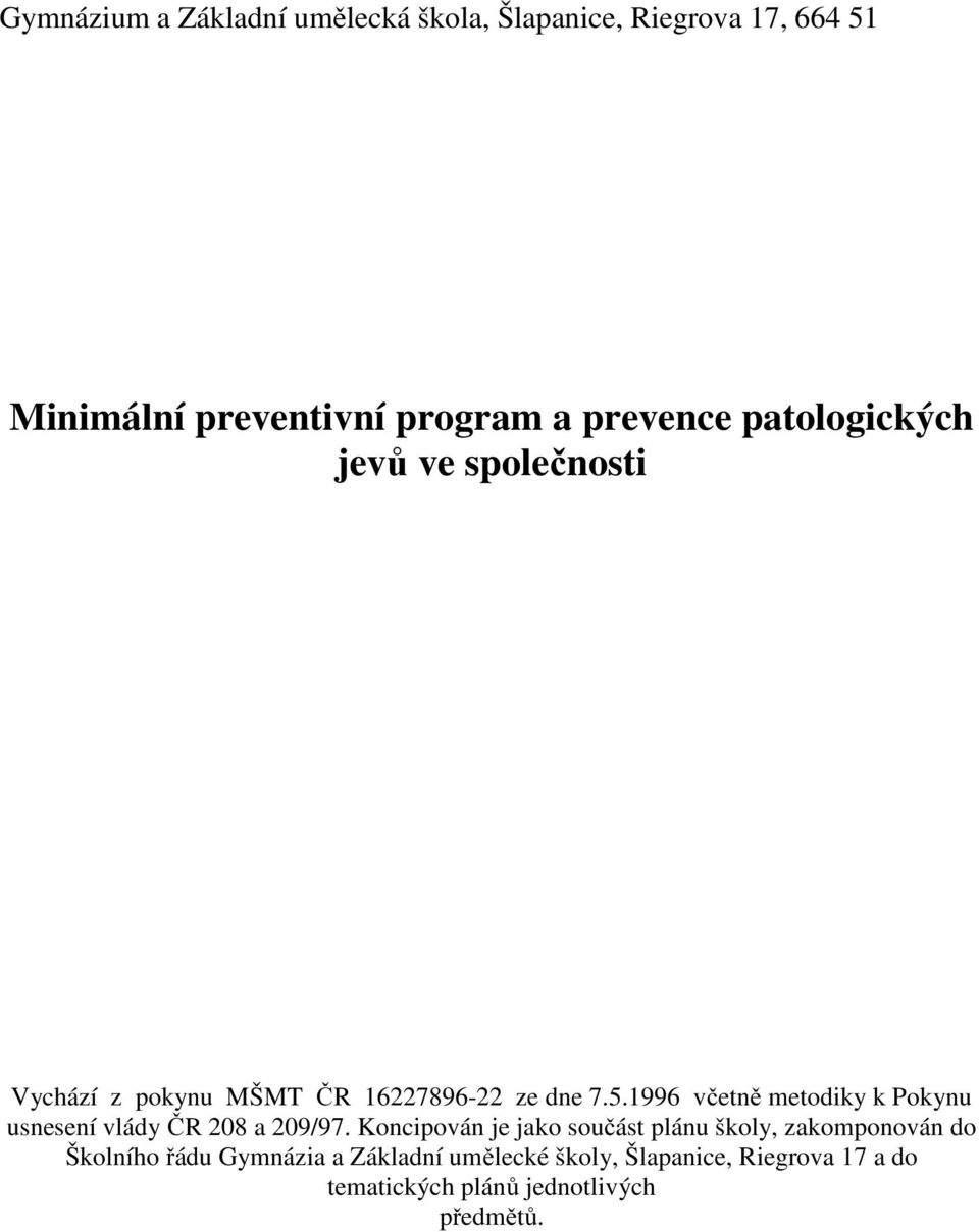 1996 včetně metodiky k Pokynu usnesení vlády ČR 208 a 209/97.