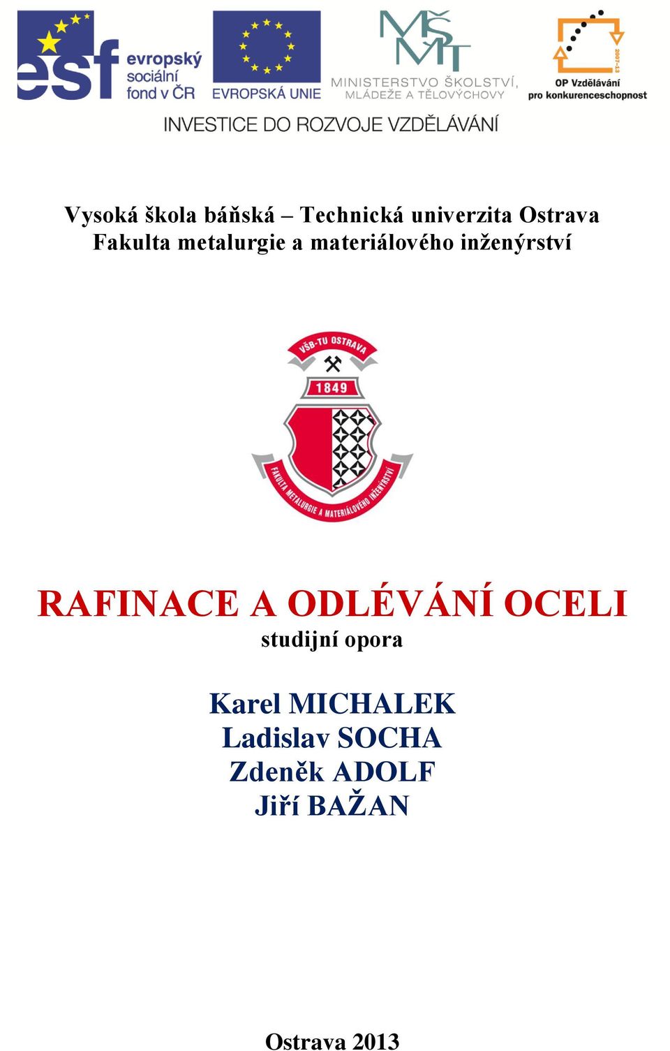 RAFINACE A ODLÉVÁNÍ OCELI studijní pra Karel