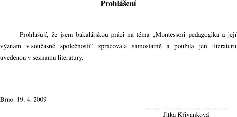 společnosti zpracovala samostatně a použila jen