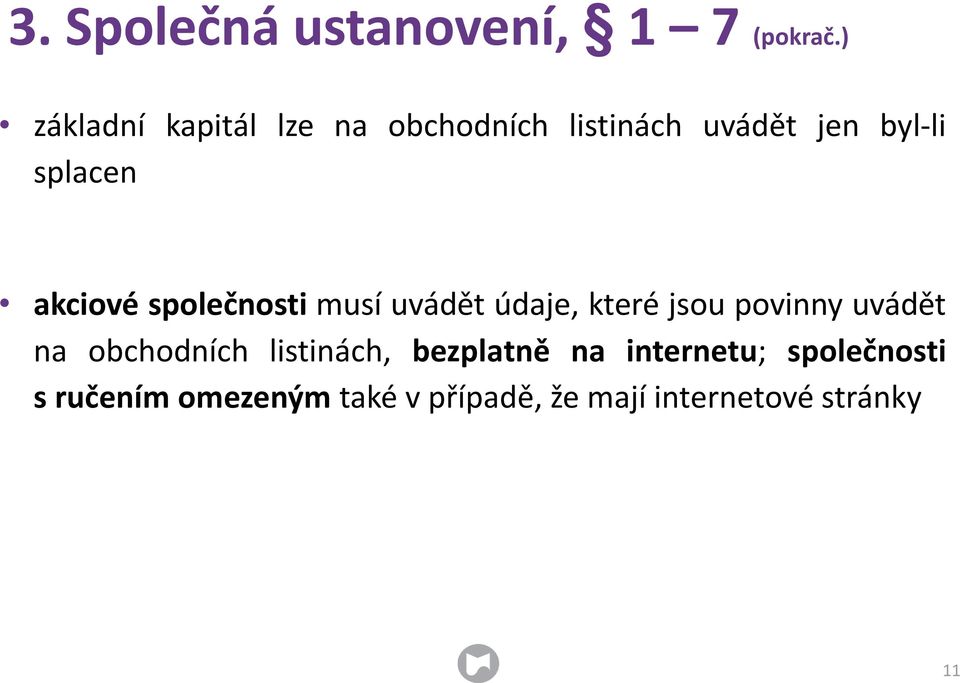 akciové společnosti musí uvádět údaje, které jsou povinny uvádět na