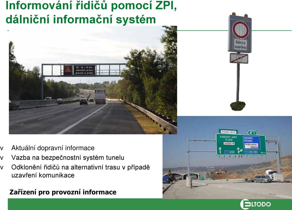 bezpečnostní systém tunelu Odklonění řidičů na
