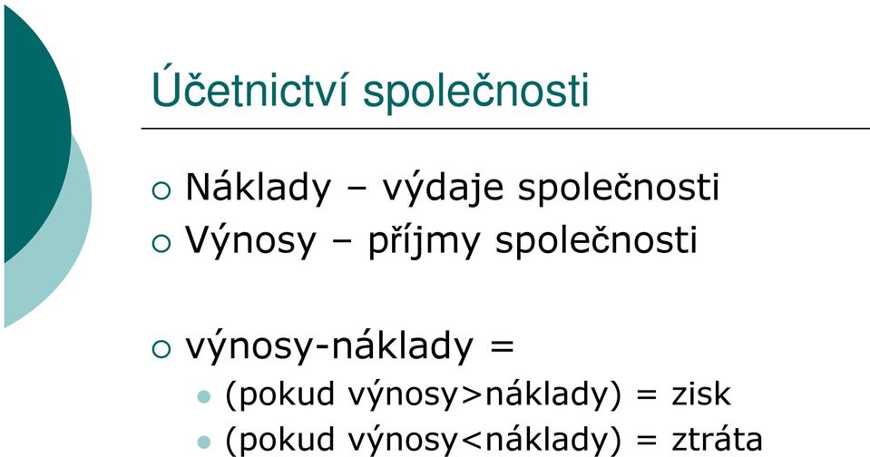 výnosy-náklady = (pokud