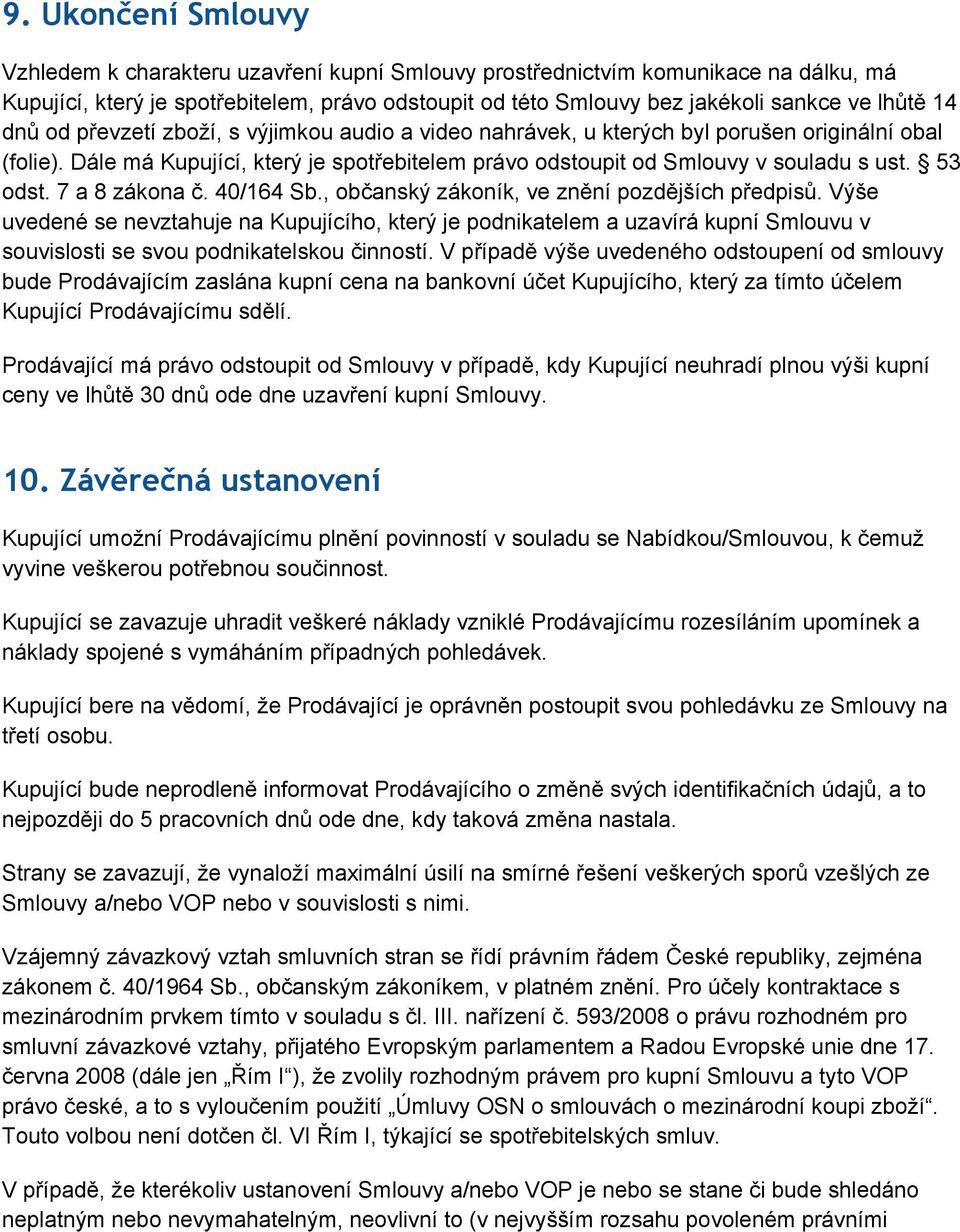 53 odst. 7 a 8 zákona č. 40/164 Sb., občanský zákoník, ve znění pozdějších předpisů.