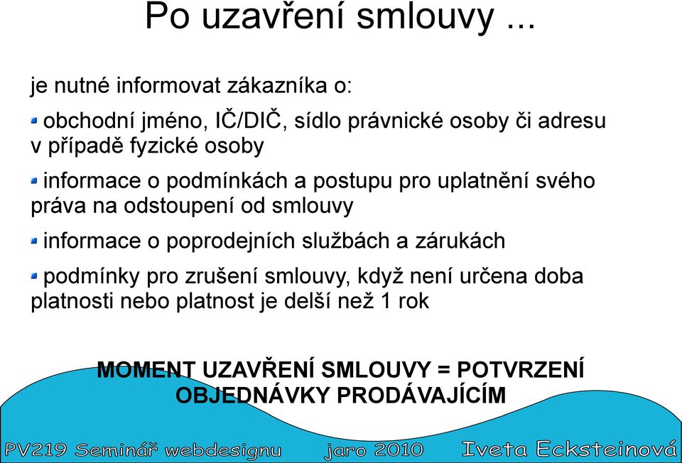 fyzické osoby informace o podmínkách a postupu pro uplatnění svého práva na odstoupení od smlouvy