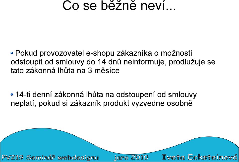 smlouvy do 14 dnů neinformuje, prodlužuje se tato zákonná lhůta