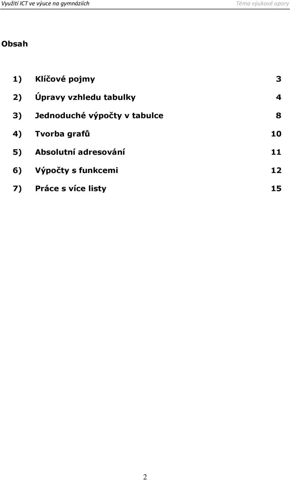 4) Tvorba grafů 10 5) Absolutní adresování 11