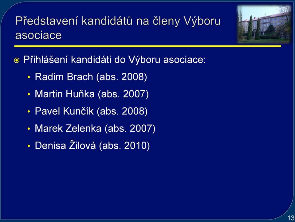 2007) Pavel Kunčík (abs.